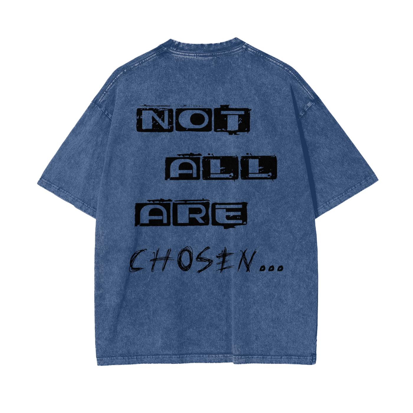 Not All Are Chosen Oversized Tee