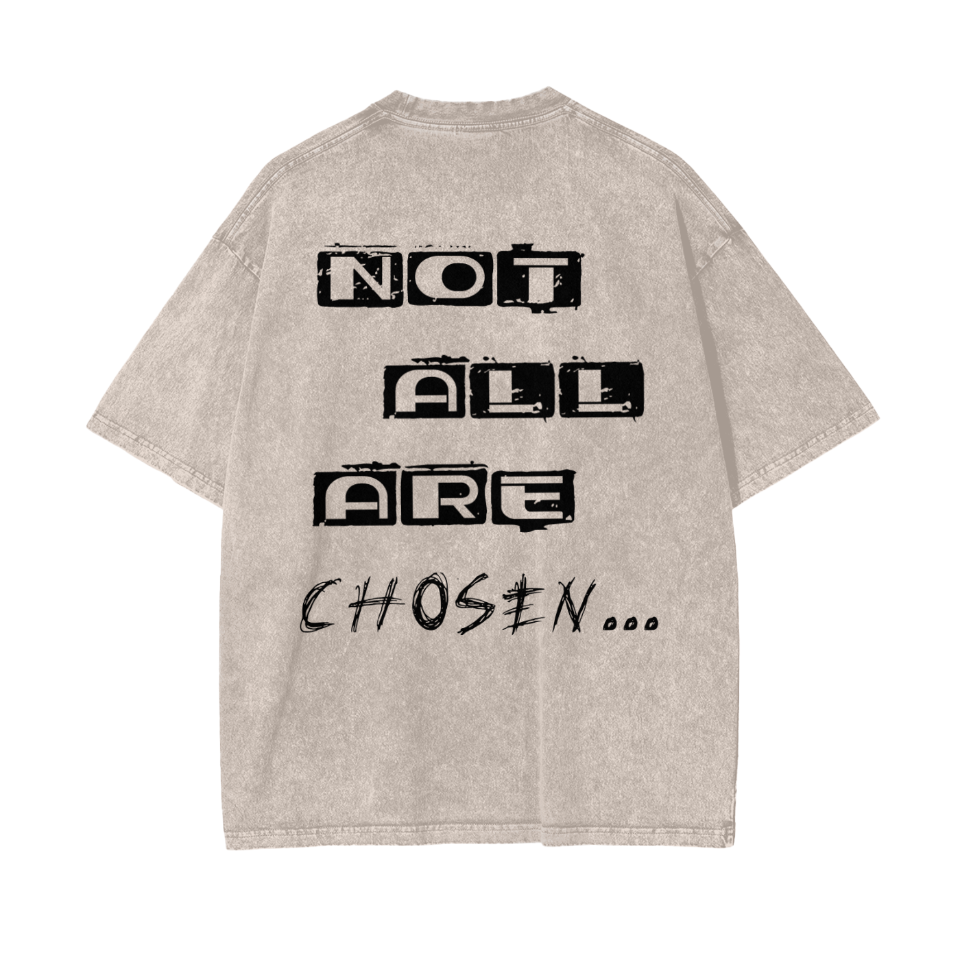 Not All Are Chosen Oversized Tee