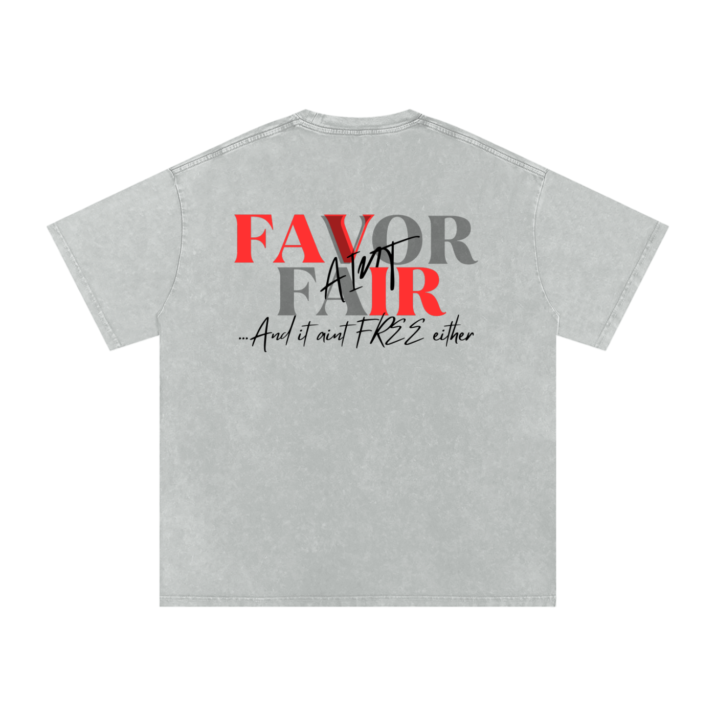 Favor Ain't Fair Oversized Tee